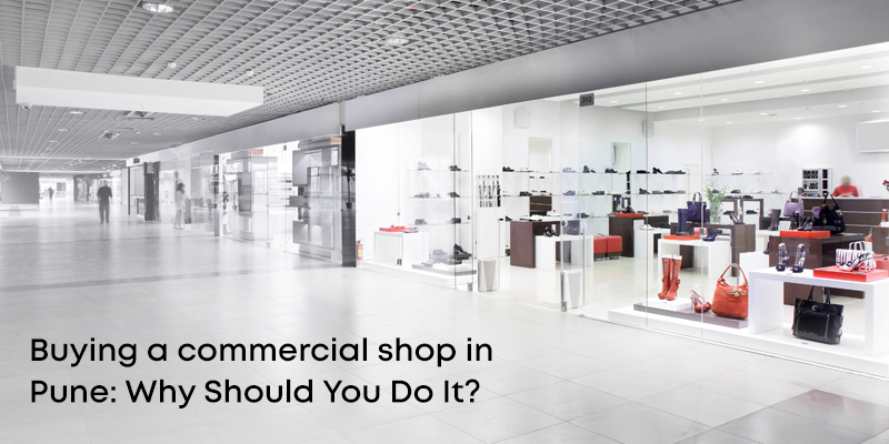 Buying a commercial shop in Pune: Why Should You Do It? - Westfield23